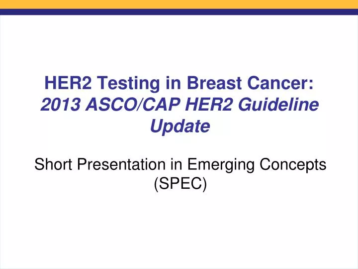 her2 testing in breast cancer 2013 asco cap her2 guideline update