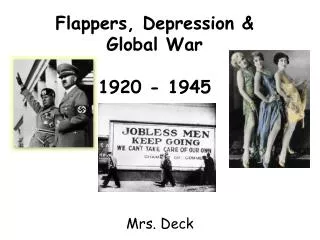 Flappers, Depression &amp; Global War 1920 - 1945
