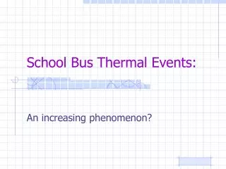 School Bus Thermal Events: