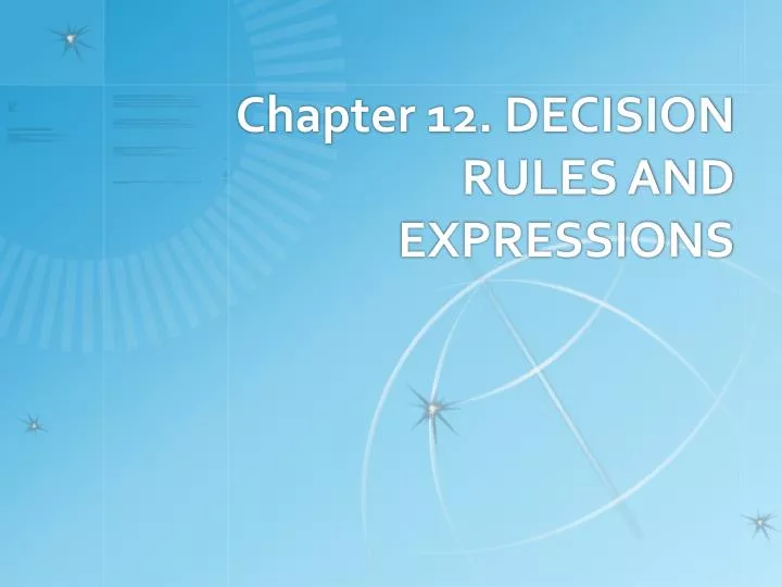 chapter 12 decision rules and expressions