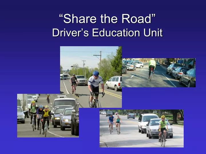 share the road driver s education unit