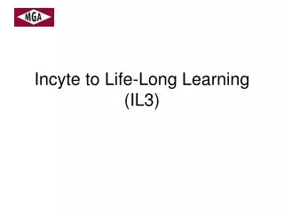 Incyte to Life-Long Learning (IL3)