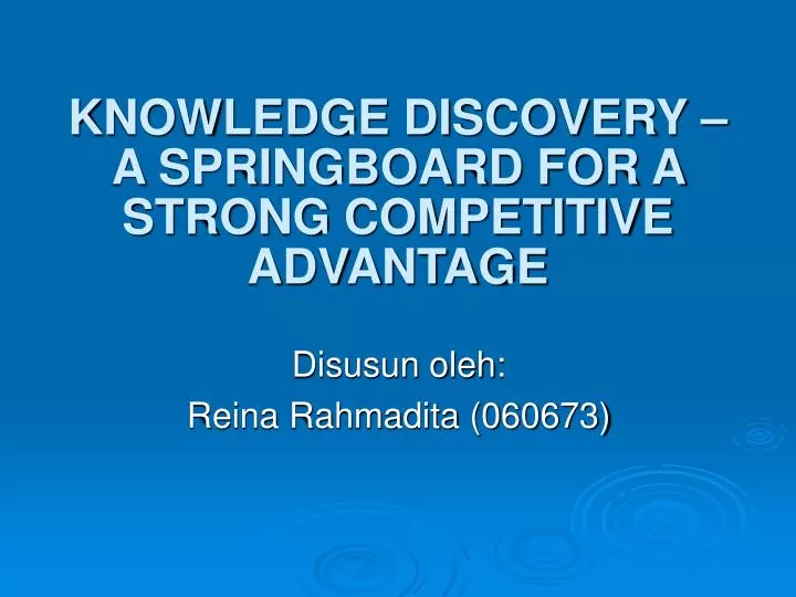 knowledge discovery a springboard for a strong competitive advantage