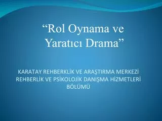 rol oynama ve yarat c drama