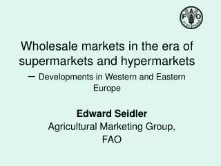 Edward Seidler Agricultural Marketing Group, FAO
