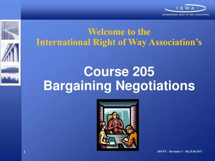 welcome to the international right of way association s course 205 bargaining negotiations
