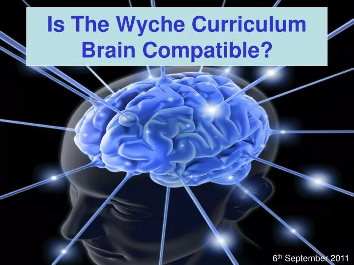 is the wyche curriculum brain compatible