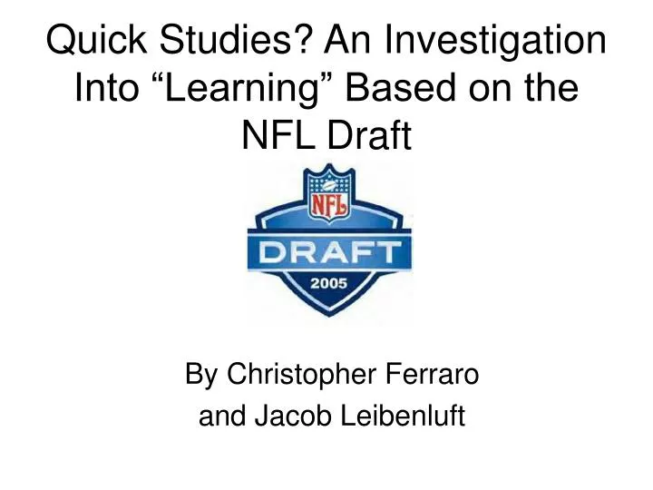 quick studies an investigation into learning based on the nfl draft