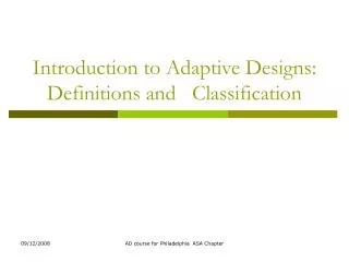 Introduction to Adaptive Designs: Definitions and Classification