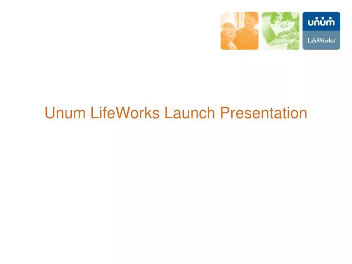 unum lifeworks launch presentation