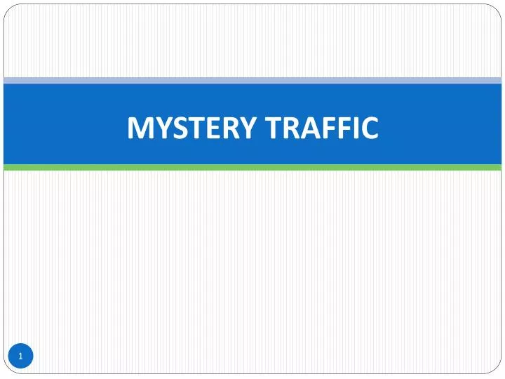 mystery traffic