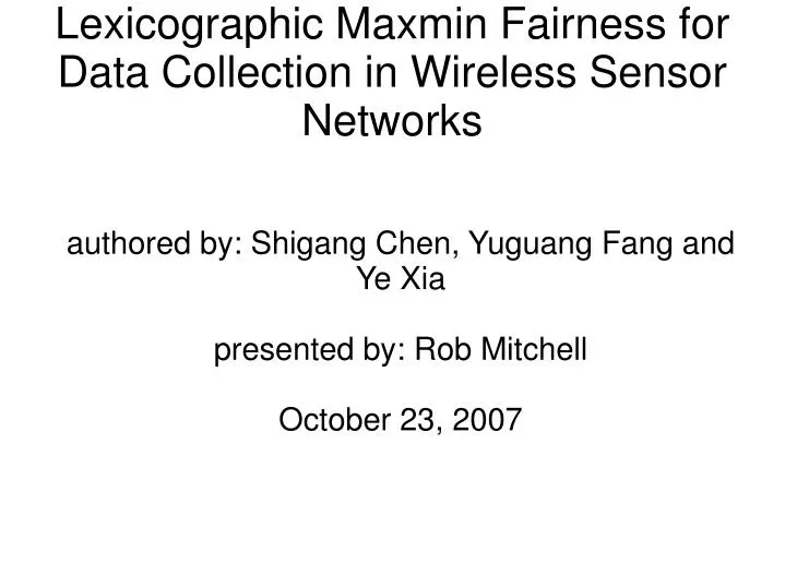 authored by shigang chen yuguang fang and ye xia presented by rob mitchell october 23 2007