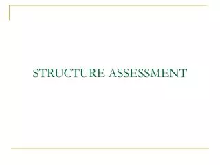 STRUCTURE ASSESSMENT