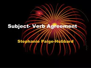 Subject- Verb Agreement