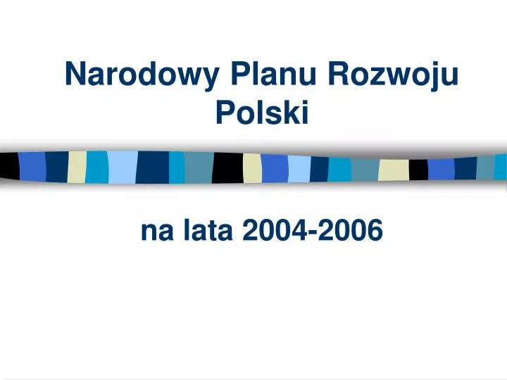 narodowy planu rozwoju polski na lata 2004 2006