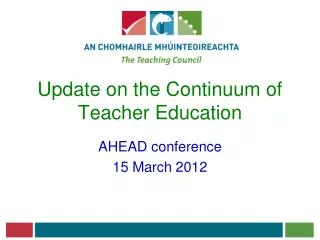 Update on the Continuum of Teacher Education