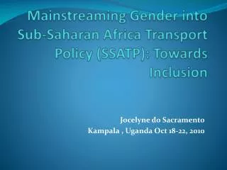 Mainstreaming Gender into Sub-Saharan Africa Transport Policy (SSATP): Towards Inclusion