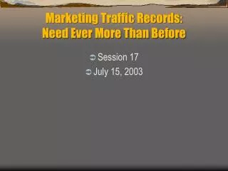 Marketing Traffic Records: Need Ever More Than Before