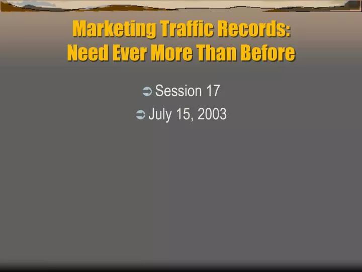 marketing traffic records need ever more than before