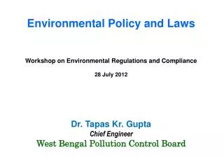 Dr. Tapas Kr. Gupta Chief Engineer West Bengal Pollution Control Board