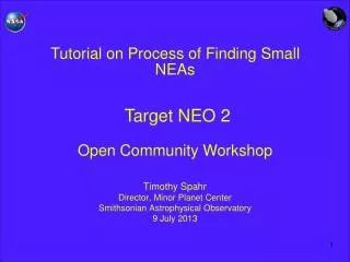Tutorial on Process of Finding Small NEAs Target NEO 2 Open Community Workshop