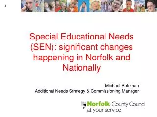 Special Educational Needs (SEN): significant changes happening in Norfolk and Nationally