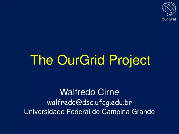 the ourgrid project