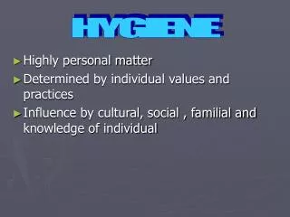 Highly personal matter Determined by individual values and practices