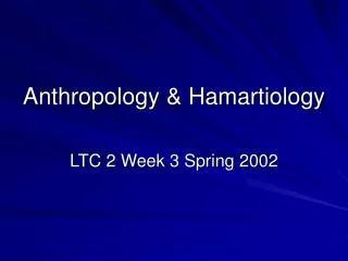 Anthropology &amp; Hamartiology