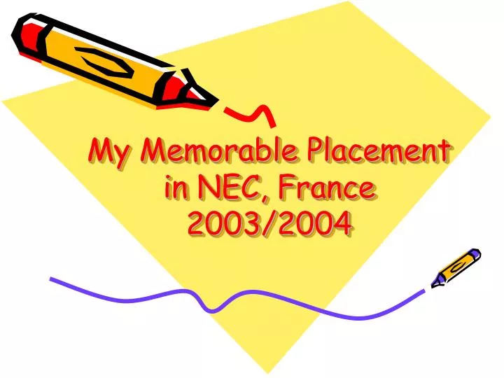 my memorable placement in nec france 2003 2004