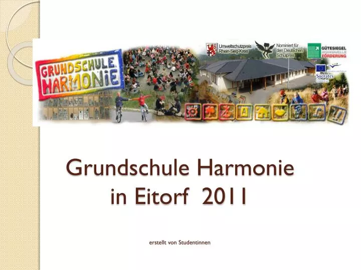 grundschule harmonie in eitorf 2011 erstellt von studentinnen