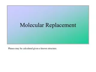 Molecular Replacement