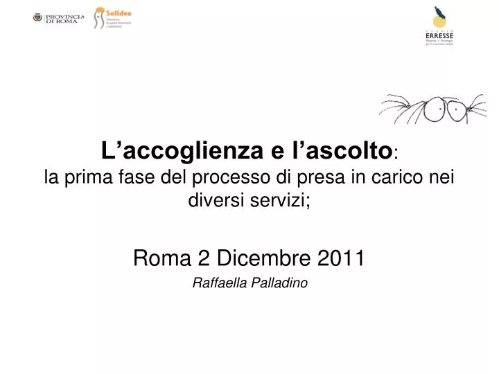 l accoglienza e l ascolto la prima fase del processo di presa in carico nei diversi servizi