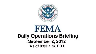 Daily Operations Briefing September 2, 2012 As of 8:30 a.m. EDT