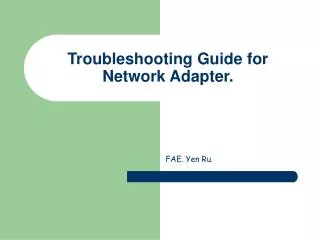 Troubleshooting Guide for Network Adapter.