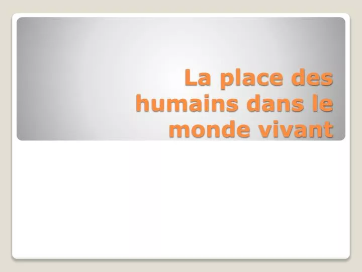 la place des humains dans le monde vivant