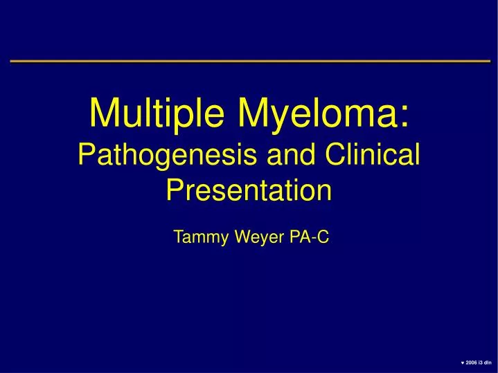 PPT - Multiple Myeloma: Pathogenesis And Clinical Presentation ...