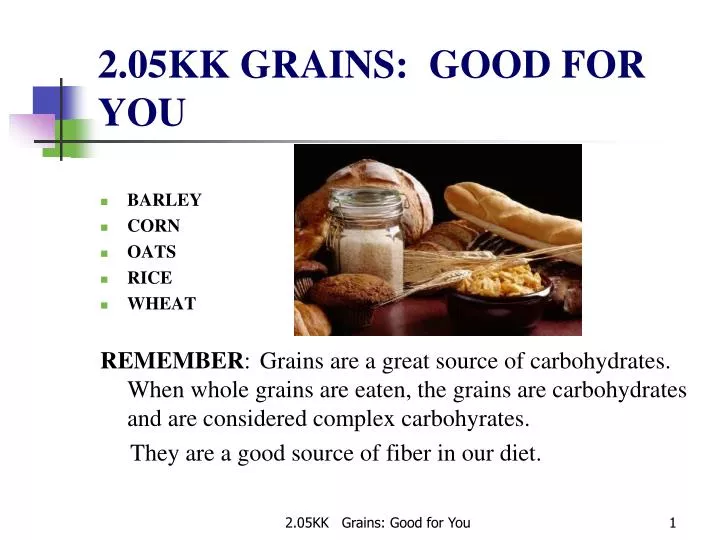 2 05kk grains good for you