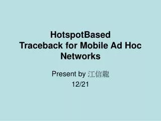 HotspotBased Traceback for Mobile Ad Hoc Networks