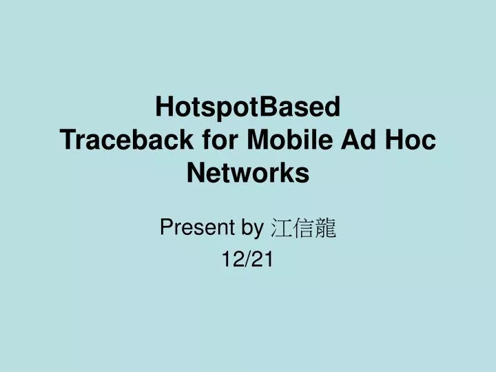 hotspotbased traceback for mobile ad hoc networks