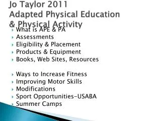 Jo Taylor 2011	 Adapted Physical Education &amp; Physical Activity