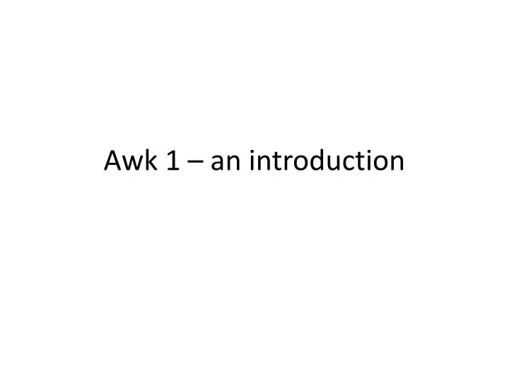 awk 1 an introduction