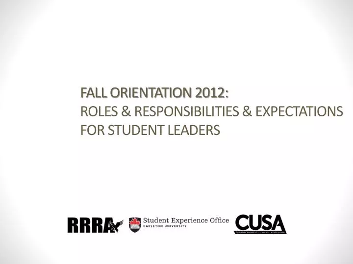 fall orientation 2012 roles responsibilities expectations for student leaders