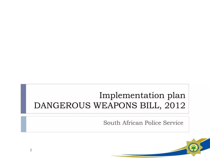 implementation plan dangerous weapons bill 2012