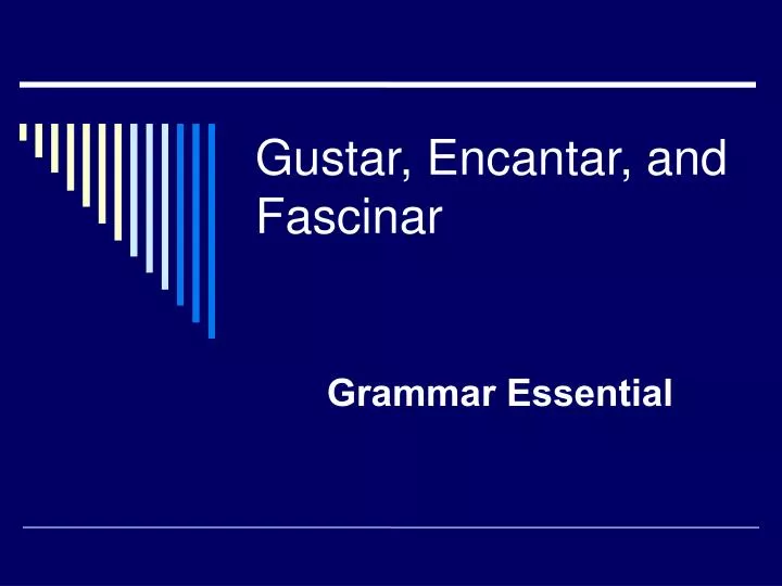 gustar encantar and fascinar