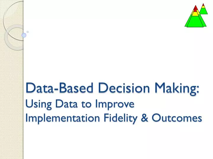 data based decision making using data to improve implementation fidelity outcomes