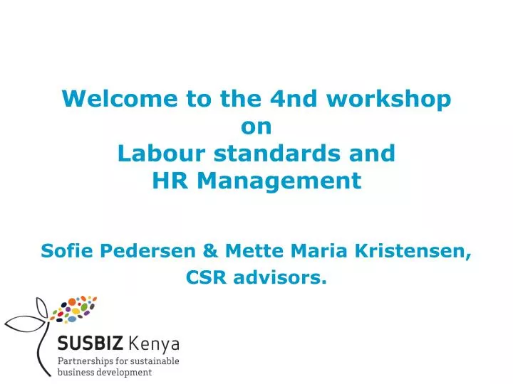 welcome to the 4nd workshop on labour standards and hr management