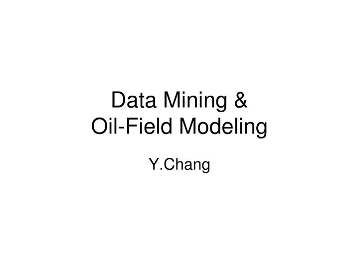 data mining oil field modeling