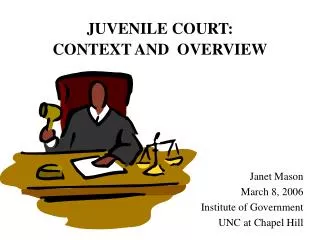 JUVENILE COURT: CONTEXT AND OVERVIEW