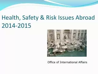 Health, Safety &amp; Risk Issues Abroad 2014-2015
